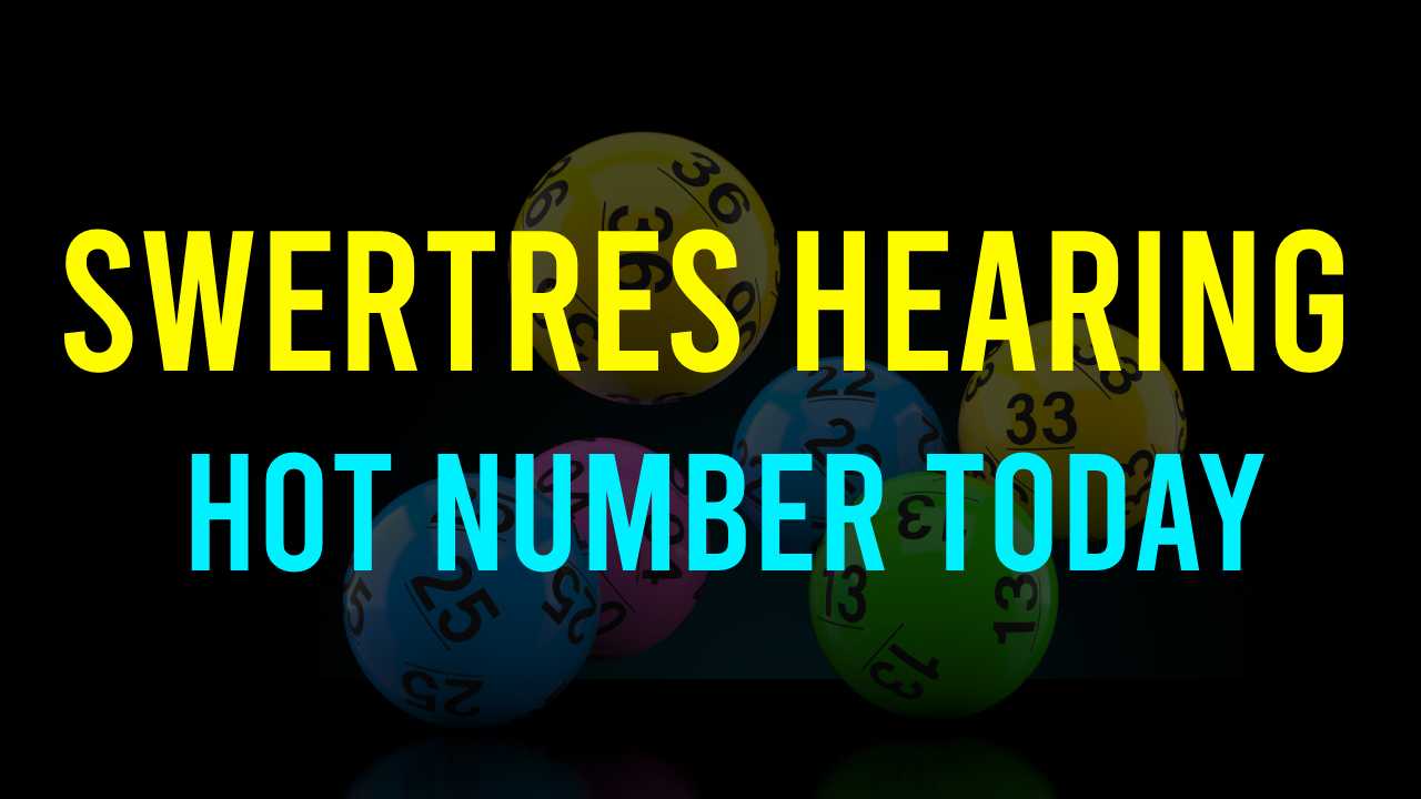 Swertres Hearing Hot Number Today
